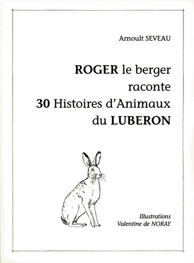 Image de Roger le berger raconte 30 histoires d'animaux du Luberon