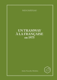 Image de NEUCHATEAU Un tramway à la française en 1975