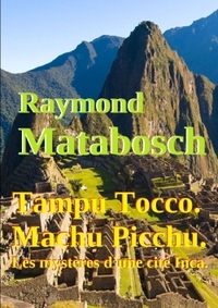 Picture of Tampu Tocco ? Machu Picchu ? Les mystères d'une cité Inca. Tome I