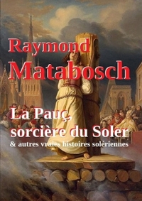 Picture of La Pauç, sorcière du Soler & autres vraies histoires solériennes.