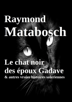 Picture of Le chat noir des époux Gadave & autres vraies histoires soleriennes