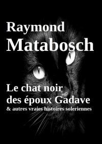 Picture of Le chat noir des époux Gadave & autres vraies histoires soleriennes