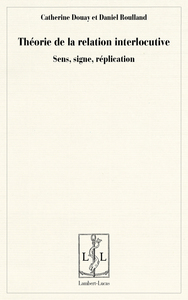 Picture of Théorie de la relation interlocutive - sens, signe, réplication