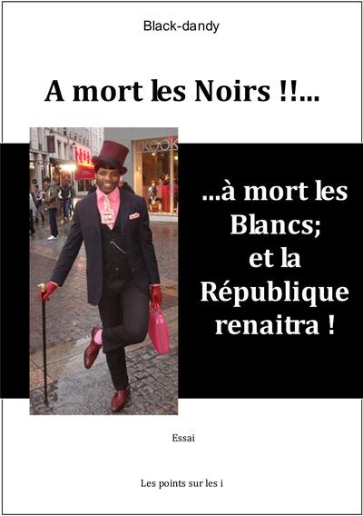 Image de A MORT LES NOIRS  à MORT