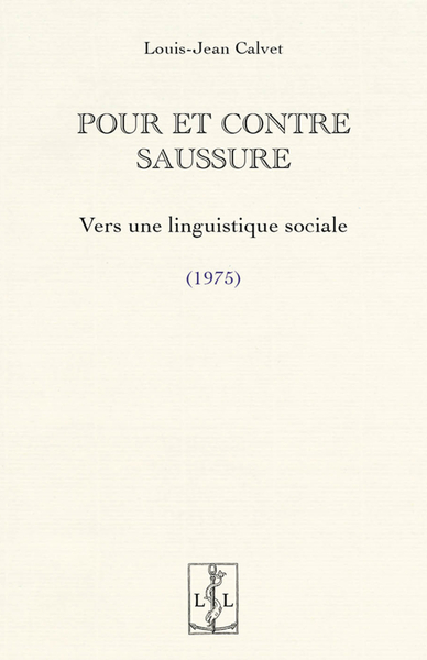 Picture of POUR ET CONTRE SAUSSURE : VERS UNE LINGUISTIQUE SOCIALE (1975)