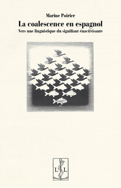 Image de La coalescence en espagnol - vers une linguistique du signifiant énactivisante