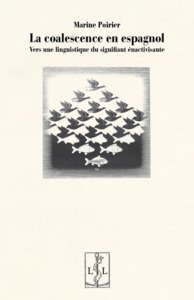 Image de La coalescence en espagnol - vers une linguistique du signifiant énactivisante