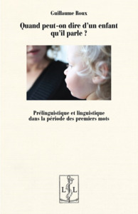 Image de QUAND PEUT-ON DIRE D'UN ENFANT QU'IL PARLE ? : PRELINGUISTIQUE ET LINGUISTIQUE DANS LA PERIODE DES P