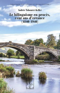 Image de LE BILINGUISME EN PROCES : CENT ANS D'ERRANCE (1840-1940)