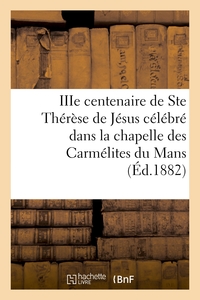 Picture of IIIe centenaire de Ste Thérèse de Jésus célébré dans la chapelle des Carmélites du Mans