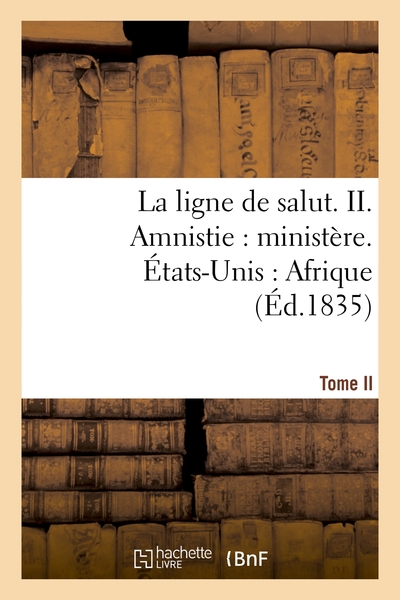 Picture of La ligne de salut. Tome II. Amnistie : ministère. États-Unis : Afrique