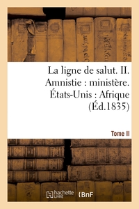 Picture of La ligne de salut. Tome II. Amnistie : ministère. États-Unis : Afrique