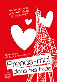 Image de Dis-moi que tu m'aimes - Tome 2 - Prends moi dans tes bras