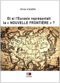 Image de Et si l'Eurasie représentait la "nouvelle frontière" ?