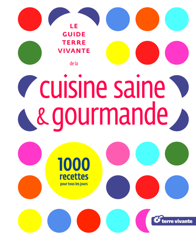 Picture of Le guide Terre vivante de la cuisine saine & gourmande