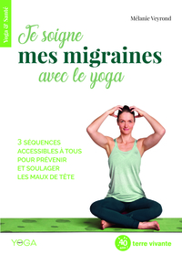 Image de Je soigne mes migraines avec le yoga
