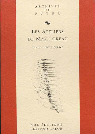 Image de LES ATELIERS DE MAX LOREAU : ECRIRE, TRACER, PENSER