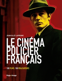 Image de Le cinéma policier français - 100 films, 100 réalisateurs