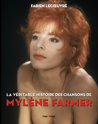 Image de La véritable histoire des chansons de Mylène Farmer