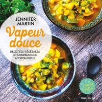Image de Vapeur douce - Recettes végétales et gourmandes au vitaliseur