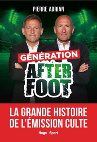 Image de Génération After Foot - La grande histoire de l'émission culte