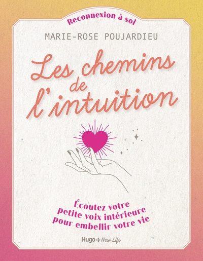 Image de Les chemins de l'intuition - Écoutez votre petitevoix intérieure pour embellir votre vie