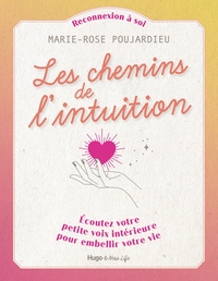 Image de Les chemins de l'intuition - Écoutez votre petitevoix intérieure pour embellir votre vie