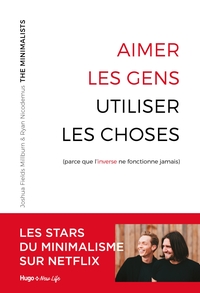 Picture of Aimer les gens, utiliser les choses (parce que l'inverse ne fonctionne jamais)