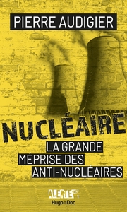 Picture of Alerte - Nucléaire - La grande méprise des antinucléaires