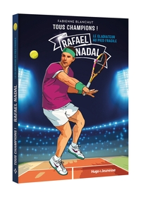 Picture of Tous champions ! Rafaël Nadal
