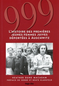 Image de 999 - L'histoire des premières jeunes femmes juives déportées à Auschwitz