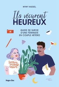 Image de Ils vécurent heureux - Guide de survie d'une féministe en couple hétéro
