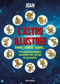 Image de L'astro illustrée - Amour, chance, argent, gloireet beauté... Les signes astrologiques s'amusent à