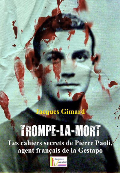 Image de TROMPE-LA-MORT Les carnets secrets de Pierre Paoli, agent français de la Gestapo de Jacques Gimard