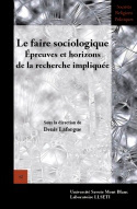 Image de Le faire sociologique - épreuves et horizons d'une recherche impliquée