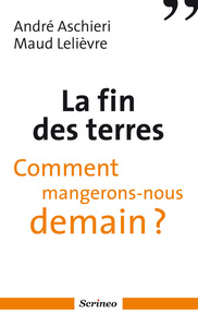 Image de La fin des terres - Comment mangerons-nous demain ?
