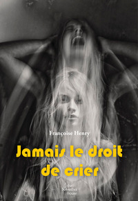 Image de Jamais le droit de crier