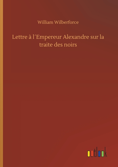 Image de Lettre à l´Empereur Alexandre sur la traite des noirs