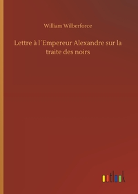 Image de Lettre à l´Empereur Alexandre sur la traite des noirs