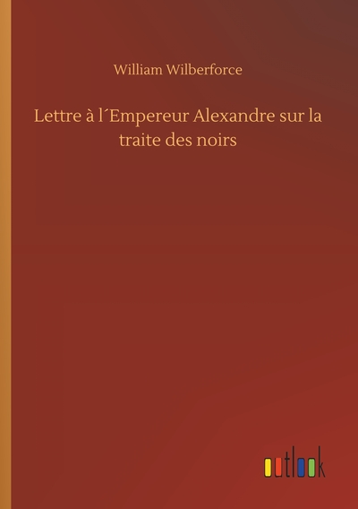 Image de Lettre à l´Empereur Alexandre sur la traite des noirs