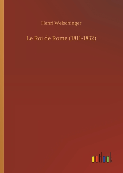 Image de Le Roi de Rome (1811-1832)