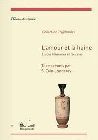 Image de L'amour et la haine. Etudes littéraires et lexicales.