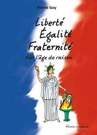 Picture of Liberte, Egalite, Fraternite, Des L'Age De Raison