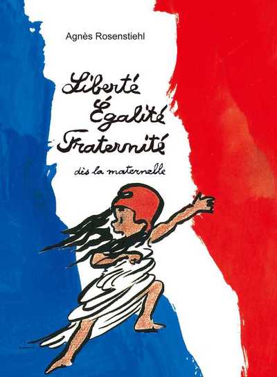 Picture of Liberte, Egalite, Fraternite, Des La Maternelle
