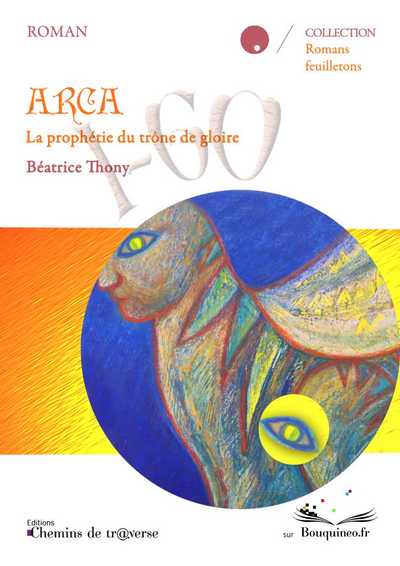 Image de Arca - La prophétie du trône de gloire