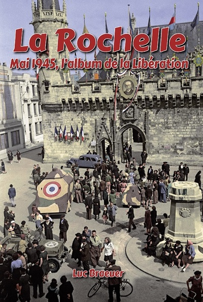 Picture of LA ROCHELLE - MAI 1945, L'ALBUM DE LA LIBÉRATION