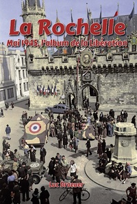 Picture of LA ROCHELLE - MAI 1945, L'ALBUM DE LA LIBÉRATION