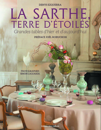 Image de La Sarthe, terre d'étoilés Les grandes tables d'hier et d'aujourd'hui