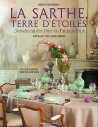 Image de La Sarthe, terre d'étoilés Les grandes tables d'hier et d'aujourd'hui