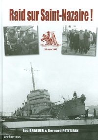 Image de RAID SUR SAINT-NAZAIRE (LIV EDITIONS) - OPERATION CHARIOT 28 MARS 1942